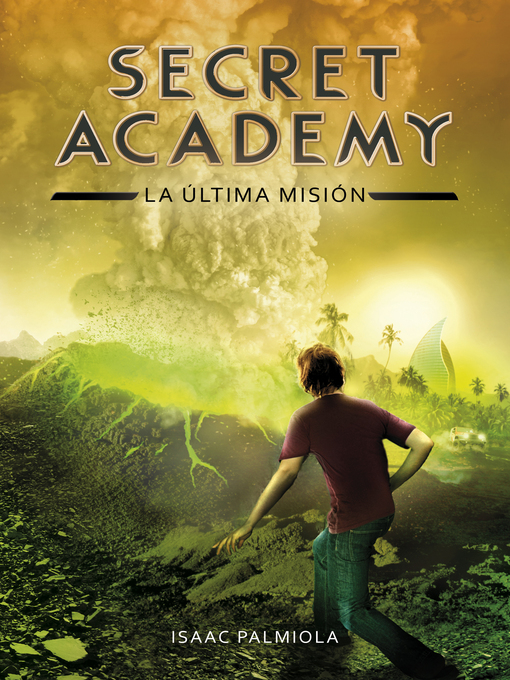 Title details for La última misión (Secret Academy 5) by Isaac Palmiola - Available